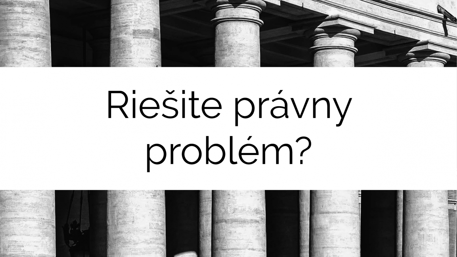 Riešite právny problém?